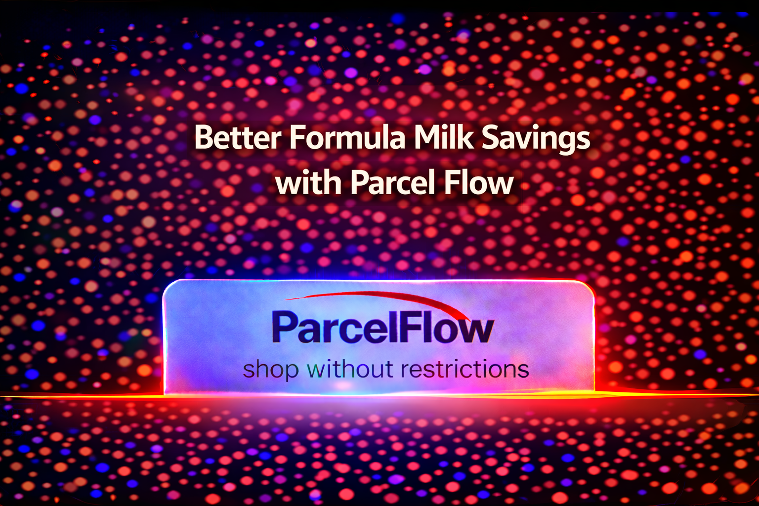 Formula Milk Savings Through Parcel Flow Parcel Forwarding Service
