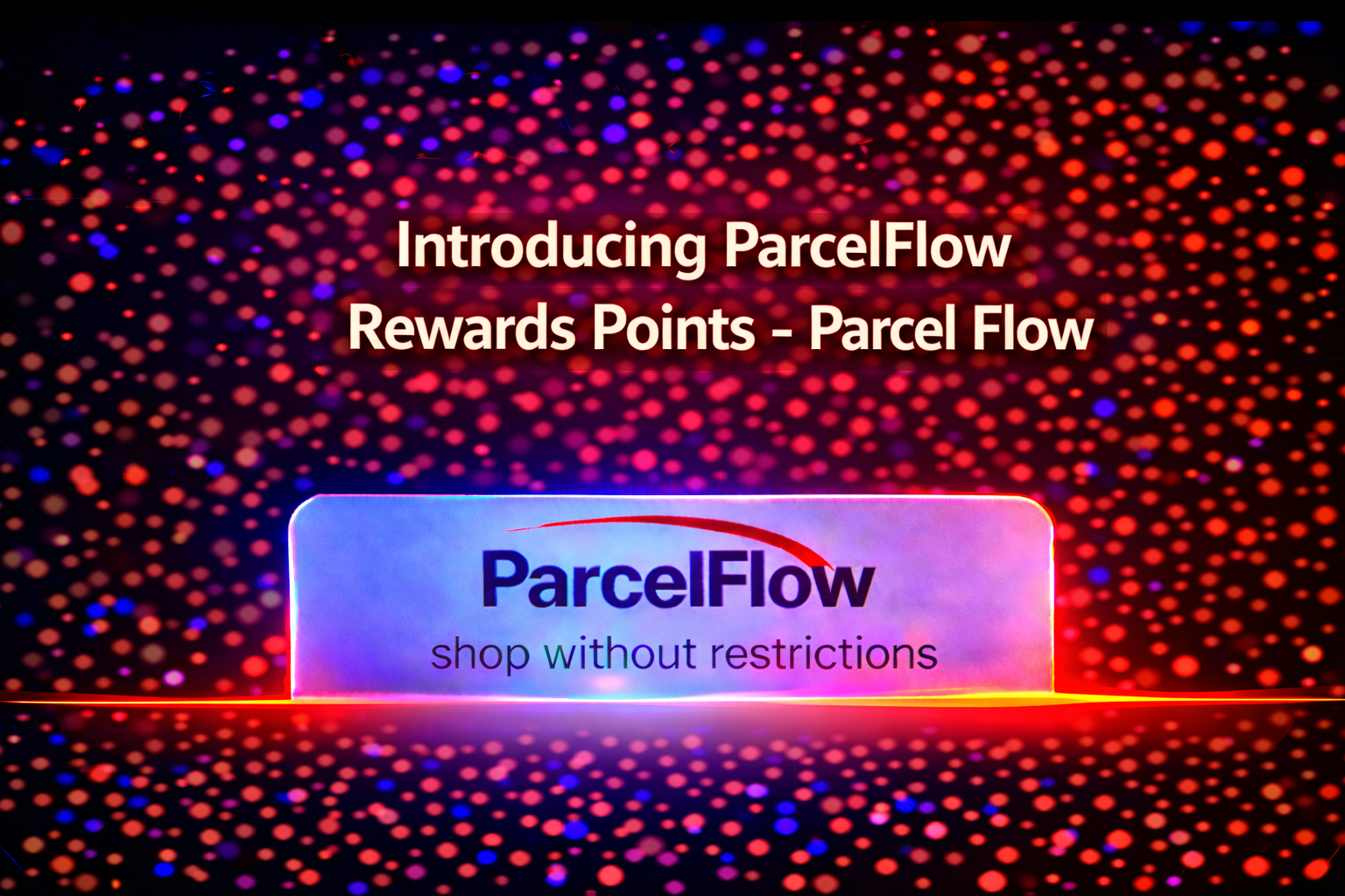 Introducing ParcelFlow Rewards Points