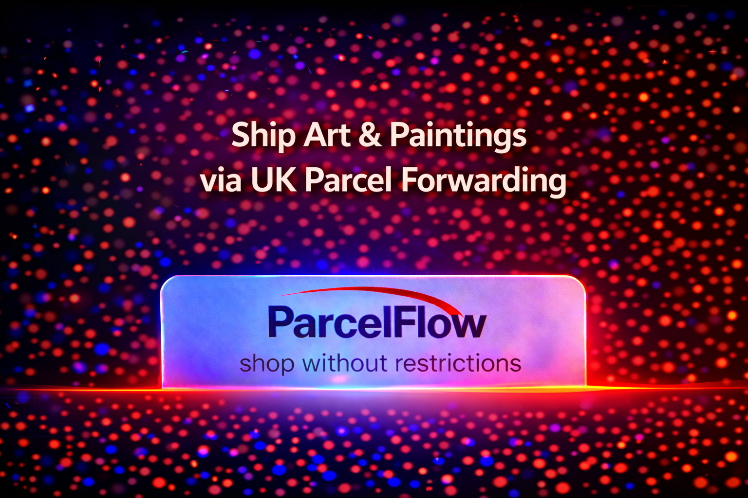 Shipping supplies of Art/Paintings Through UK Parcel Forwarding Service