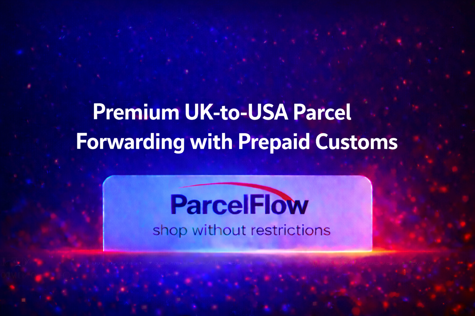 Americans: How to Beat High UK Shipping Costs & Customs Delays in 2025