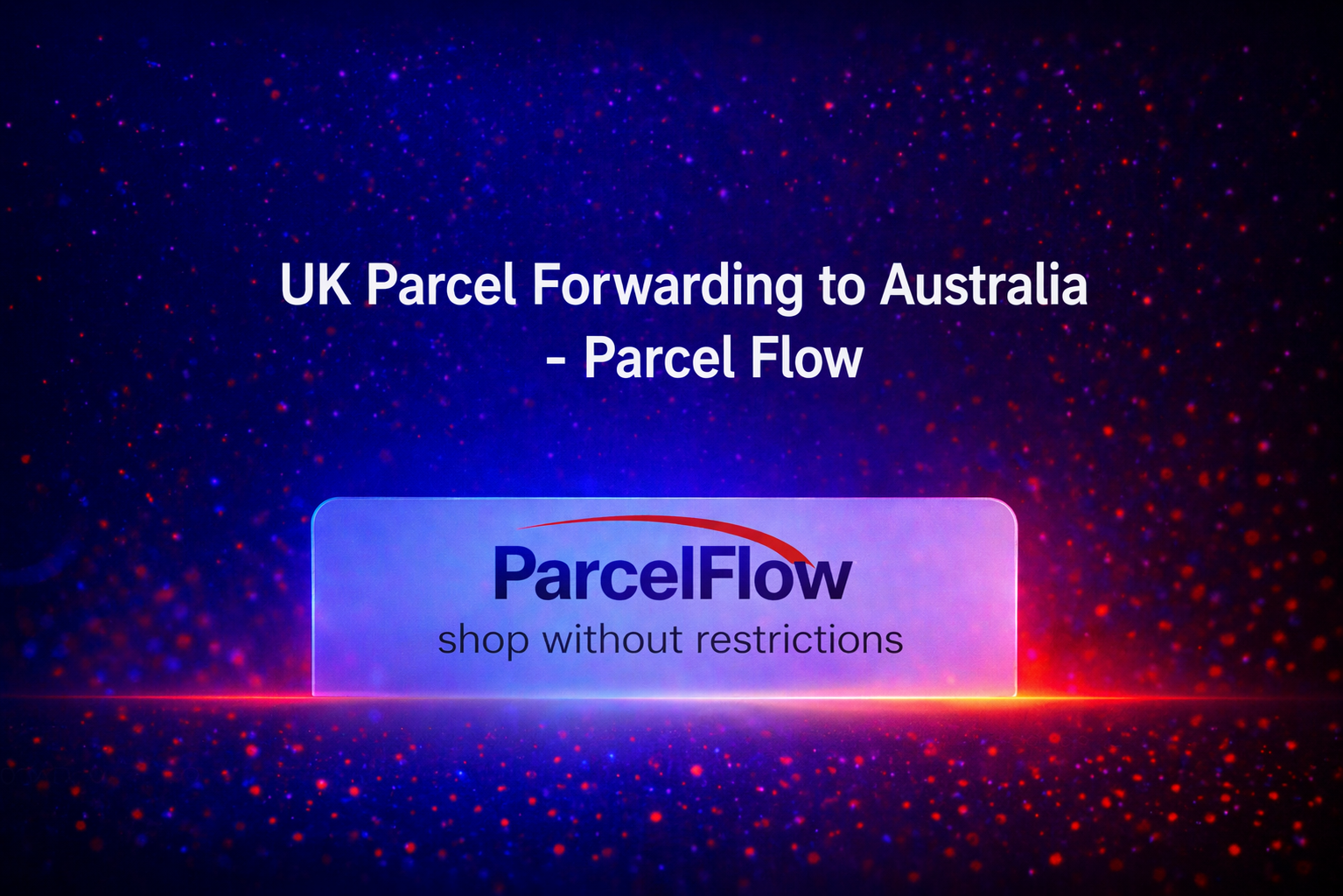 UK Parcel Forwarding to Australia