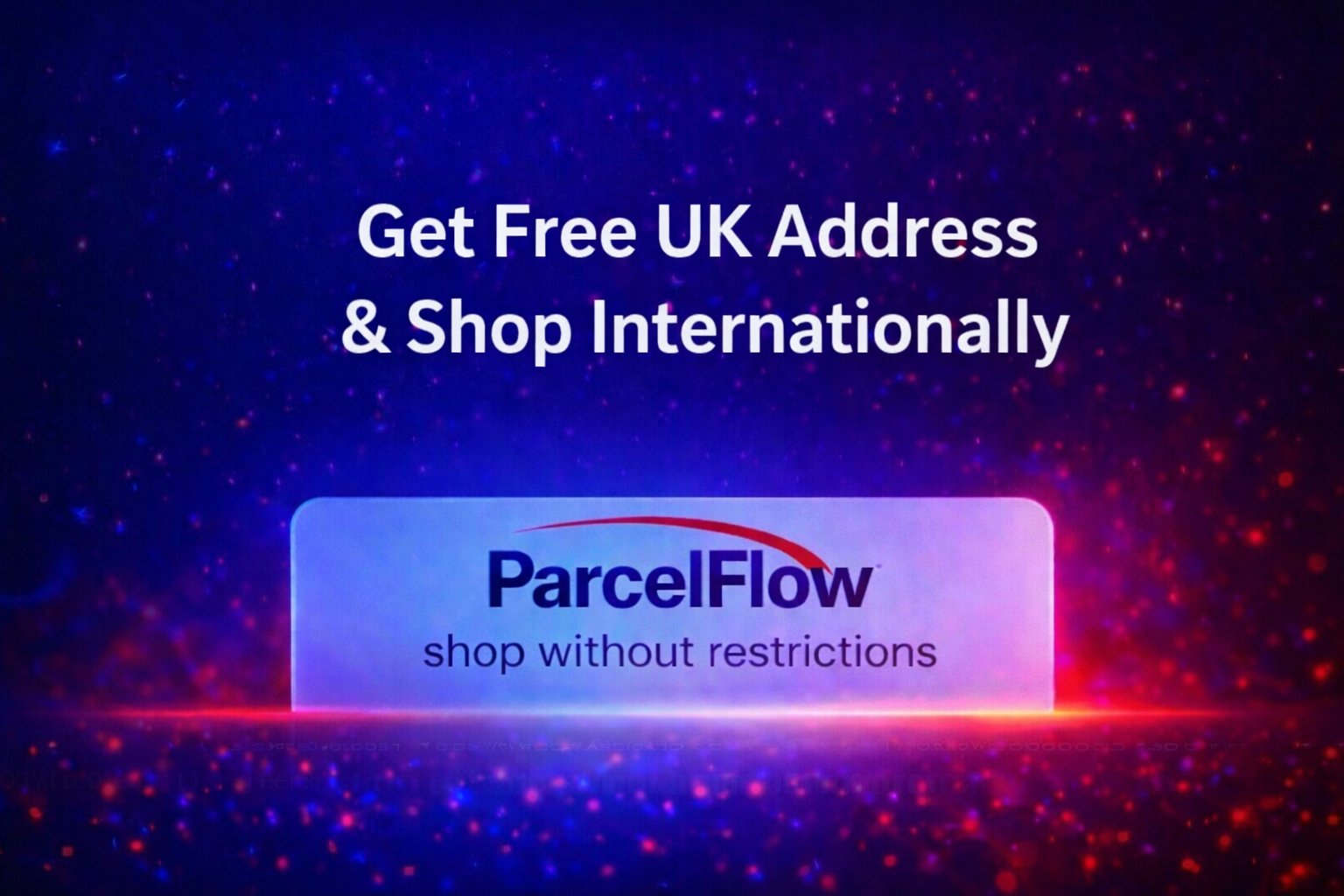 Get Free UK Address & Shop Internationally