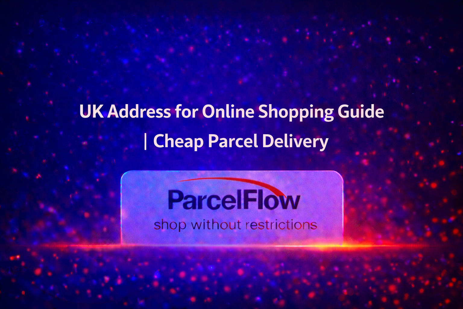 The Process of Using UK Parcel Forwarding Services