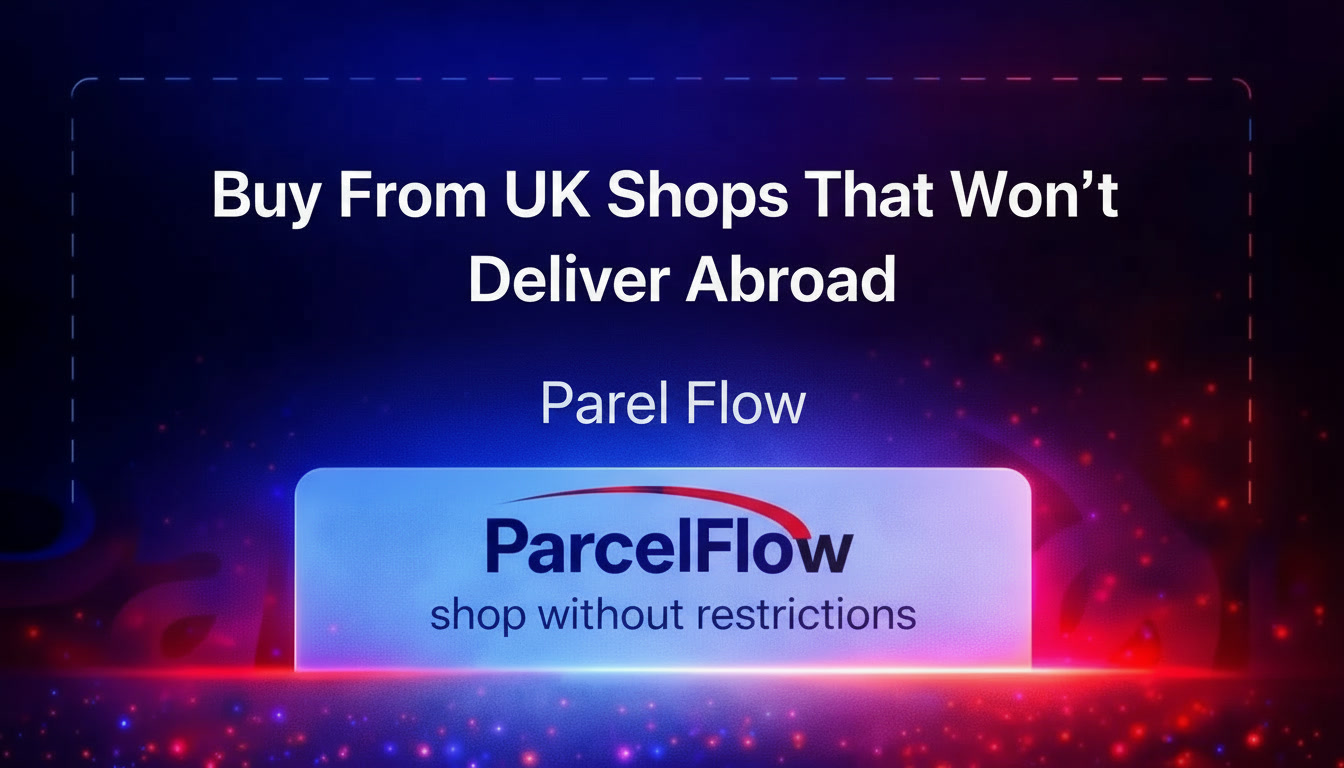 Buy From UK Shops That Won’t Deliver Abroad