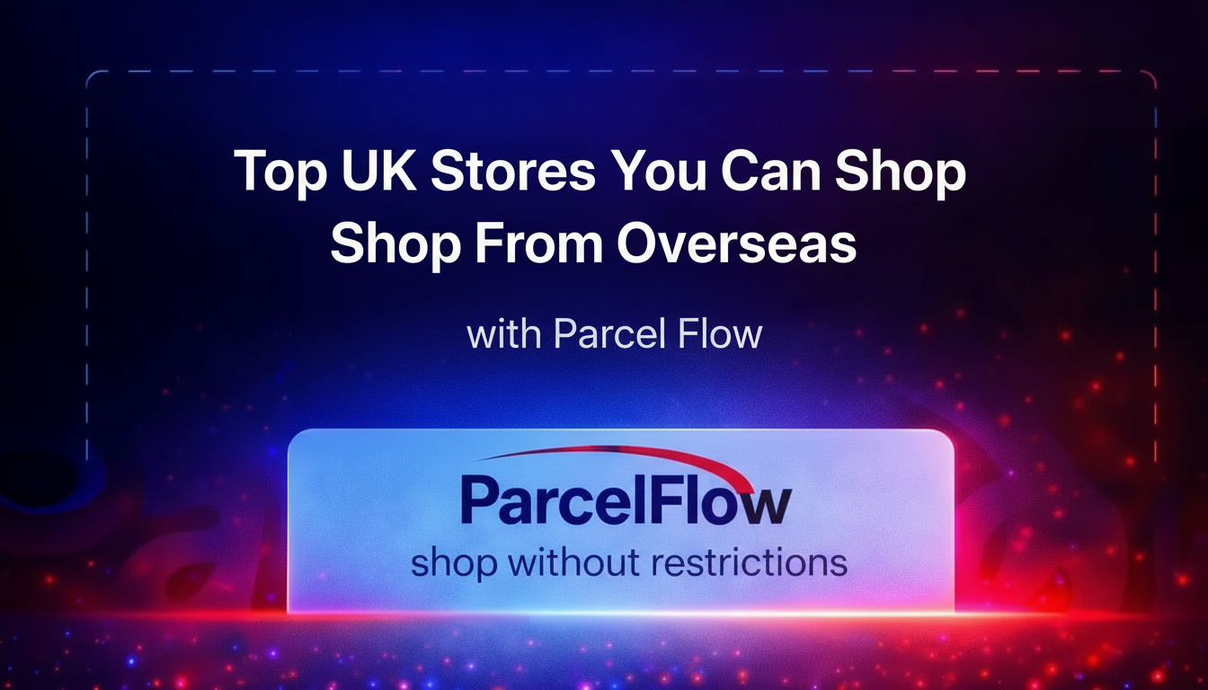 Top UK Stores You Can Shop From Overseas